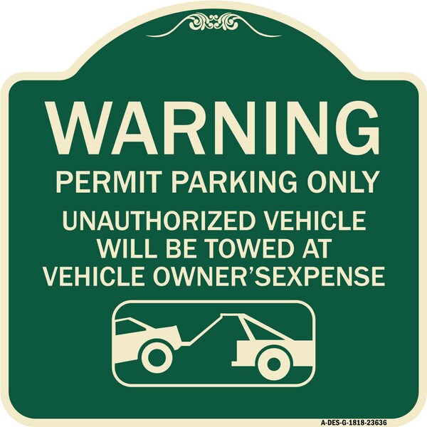 No Parking w/o Permit Warning Permit Parking Unauthorized Vehicles Alum, 18" x 18", G-1818-23636